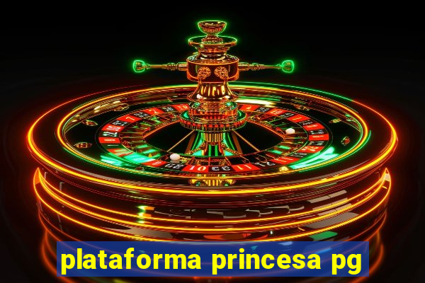 plataforma princesa pg